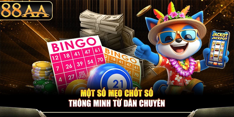 Một số mẹo chốt số thông minh từ dân chuyên